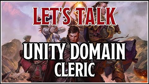 Unity Domain Cleric - D&D Unearthed Arcana 2020 part 2 - Discussion Podcast
