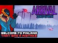 Welcome To Finland, That Was A Mistake - Arrival Zero Earth