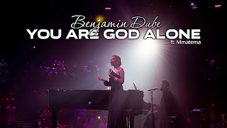 Benjamin Dube ft. Mmatema - You Are God Alone