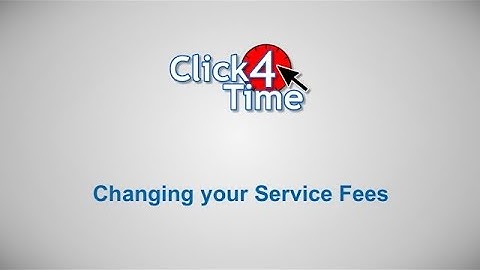 Click4Time - Changing your Service Fees