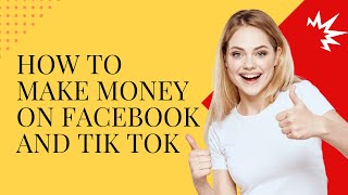 How to make money on Facebook and Tik Tok