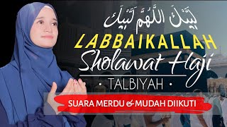 LABBAIKALLAH - TALBIYAH - SHOLAWAT HAJI | تلبية • لبيك اللهم لبيك - Kuntriksi Ellail