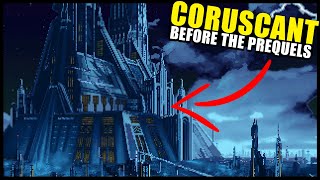 Coruscant's backstory BEFORE THE PREQUELS!