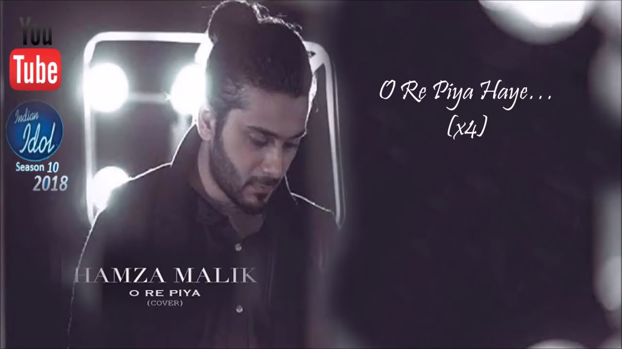 O re piyaIndian idol 2018hit song by hamza Malik