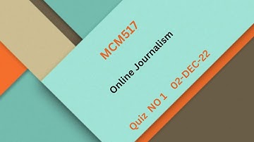 MCM517 Online Journalism Quiz No 1 Solution