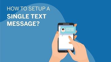 How to setup a Single Text Message?