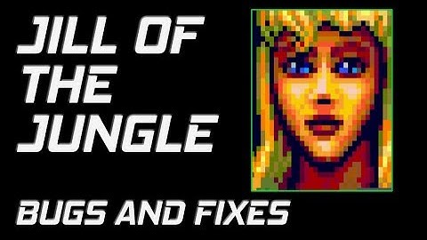 Jill of the Jungle (MS-DOS) Bugs and Fixes
