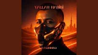 Yallah Habibi - DJ sahinisa