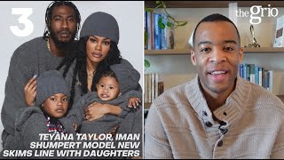 Teyana Taylor \& Iman Shumpert Model New SKIMS Line with Daughters | Grio Top 3