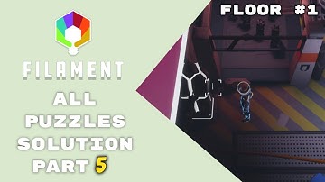 FILAMENT - All Puzzles Solution Part 5 (Floor one)