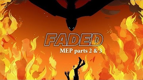 FADED • MEP PARTS • 2 & 3 • @Silveredits1  • HTTYD •