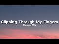 Mamma Mia - Slipping Through My Fingers (Lyrics) (Tiktok) slipping through my fingers all the time