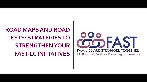 FAST-LC TA Event Road Maps and Road Tests Strategies to Strengthen Your FAST-LC Initiatives