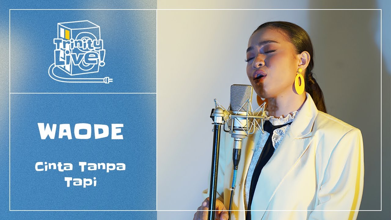 Waode - Cinta Tanpa Tapi | Trinity Live!