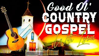 Good Country Gospel Songs With Lyrics 2024 Playlist  Country's Greatest Gospel Songs of the Century