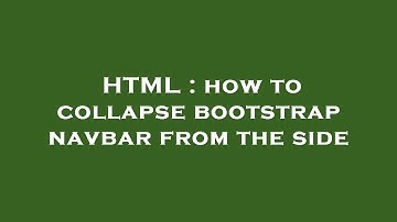 HTML : how to collapse bootstrap navbar from the side