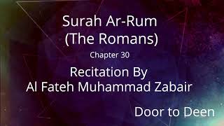 Surah Ar-Rum (The Romans) Al Fateh Muhammad Zabair Quran Recitation