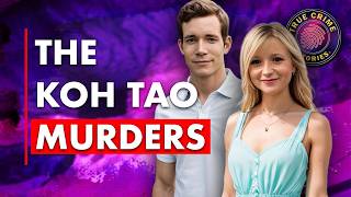 The Koh Tao Murders | True Crime Documentary 2025