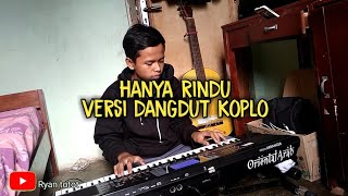 Hanya Rindu Versi dangdut Koplo   lirik | Korg Micro Arranger|