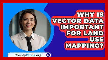 Why Is Vector Data Important For Land Use Mapping? - CountyOffice.org