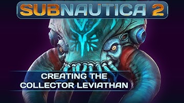 Subnautica 2 Dev Vlog - Creating the Collector Leviathan