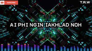 Ai Phi Ngin Iakhlad Noh Audio - Khasi Song - Jingrwai Khasi