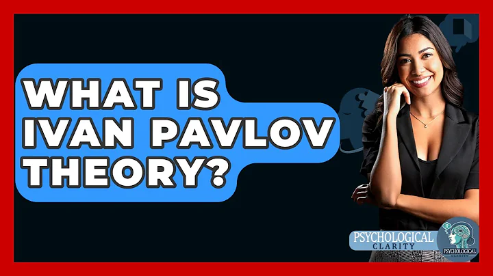 What Is Ivan Pavlov Theory? - Psychological Clarity
