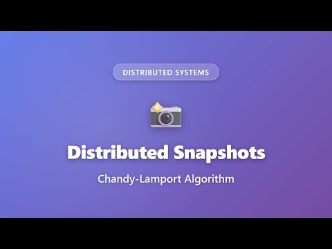 Distributed Snapshots Explained: Chandy-Lamport Algorithm for Consistent State Capture