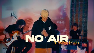 YSN Fab - No Air (Live Session)