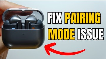 SAMSUNG Galaxy Buds 3 Pro: Fix Cannot Put into Pairing Mode