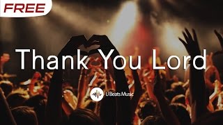 FREE "Uplifting" Gospel Praise and Worship Instrumental - "Thank You Lord" (Prod. IJ Beats) chords