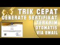 TRIK CEPAT MEMBUAT SERTIFIKAT MASAL, OTOMATIS, ONLINE DAN TERKIRIM MELALUI EMAIL