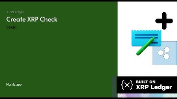 Create XRP Check On The XRP Ledger | Learn The XRP Ledger
