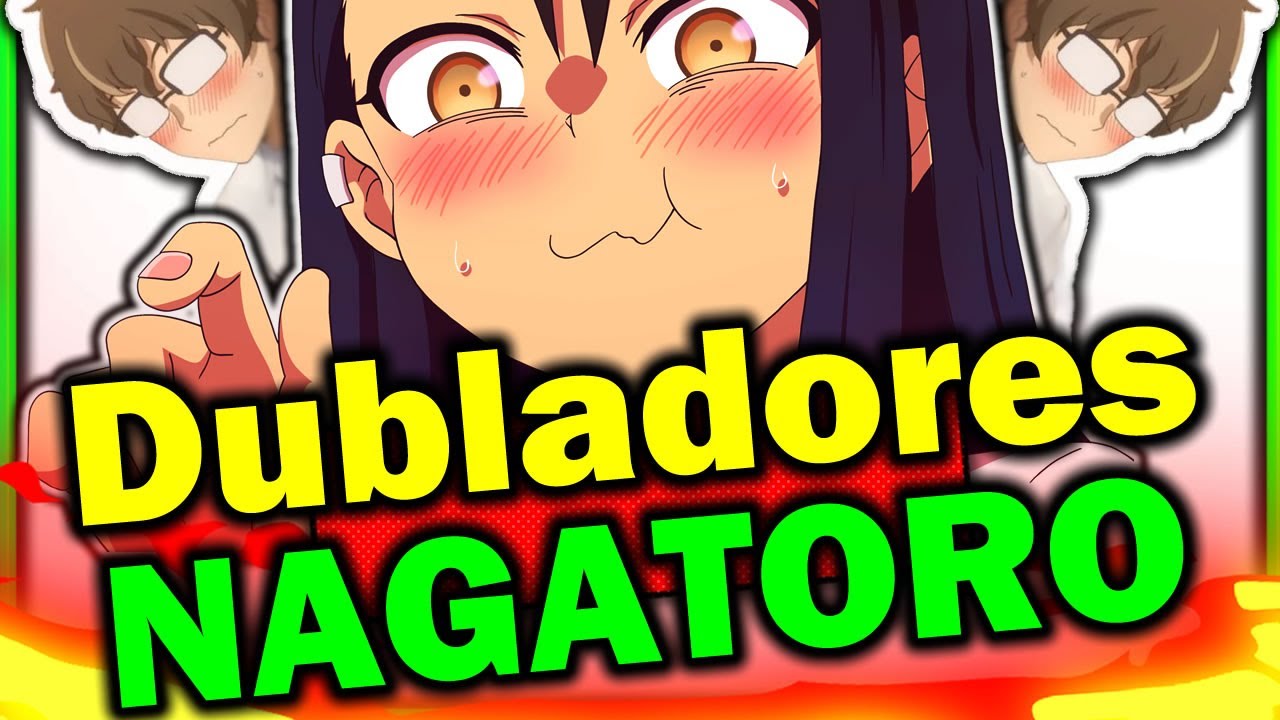 DUBLADORES De NAGATORO ANUNCIADOS 