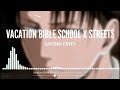 Vacation bible school x streets audio edit