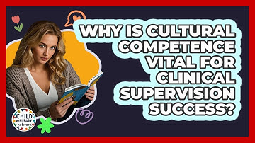 Why Is Cultural Competence Vital For Clinical Supervision Success? - Child Welfare Network