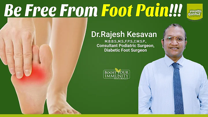Be Free From Foot Pain!!! | Dr.Rajesh Kesavan | He...