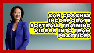 Can Coaches Incorporate Softball Training Videos Into Team Practice?