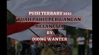 Musikalisasi Puisi BUAH PAHIT PERJUANGAN By Djong WanTer | Pahlawan Nasional Asal Melanesia | Timur