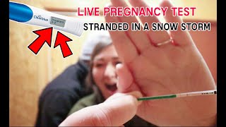 FINDING OUT I WAS PREGNANT STRANDED IN A SNOW STORM! (PREGNANCY TEST ON CAMERA)