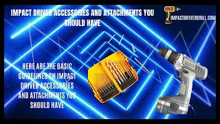 Impact Driver Accessories And Attachments You Should
