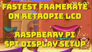 Fastest FPS on Your Raspberry Pi SPI LCD Screen - RetroPie playable on a cheap LCD panel