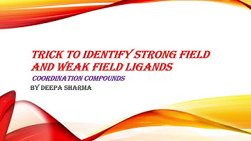 Trick to identify weak field and strong field ligands