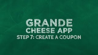 Grande Cheese App Step 7 - Create a Coupon screenshot 2
