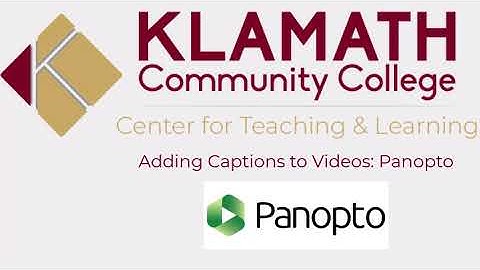 FACULTY: Adding Captions to Videos: Panopto