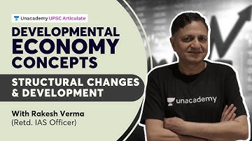 Concept of Economy for UPSC| Structural Changes & Development | With Rakesh Verma(Retd. IAS officer)
