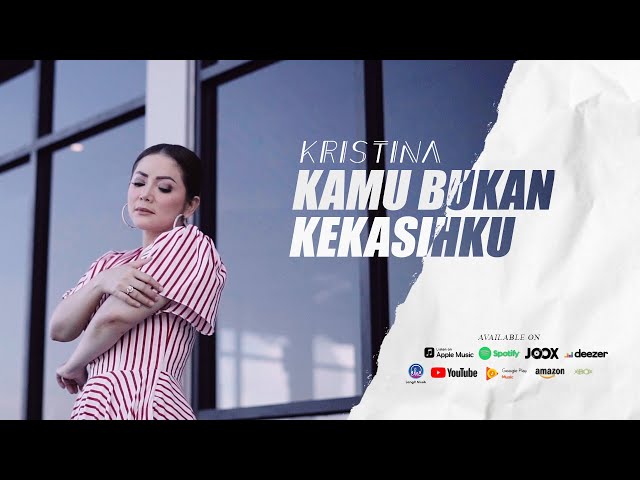 KRISTINA - KAMU BUKAN KEKASIHKU ( Official Music Video ) class=