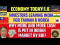 Investors Leaving India for Taiwan &amp; Korea, Why More and More Cash is Put in Indian Market by RBI