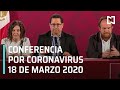 Conferencia por Coronavirus en México - 18 de Marzo 2020