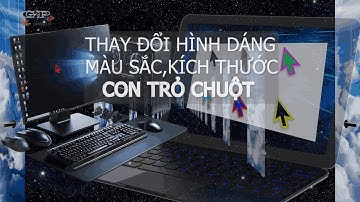 Thay đổi hình dạng, màu sắc, kích thước con trỏ chuột trên máy tính